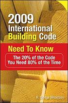 2009 international building code need to know : the 20% of the code you need 80% of the time