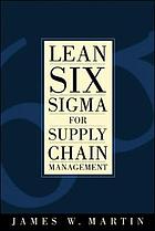 Lean six sigma for supply chain management : the 10-step solution process