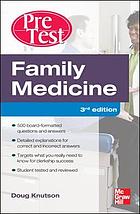 Family medicine : PreTest self-assessment and review