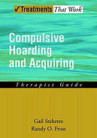 Compulsive hoarding and acquiring : therapist guide