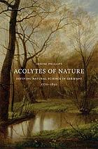 Acolytes of nature : defining natural science in Germany, 1770-1850