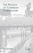 The politics of Caribbean cyberculture