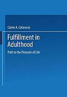 Fulfillment in adulthood : paths to the pinnacle of life