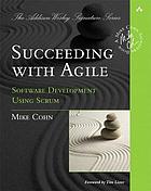 Succeeding with agile : software development using Scrum