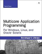 Multicore application programming : for Windows, Linux, and Oracle® Solaris