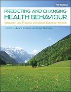 Predicting and changing health behaviour : research and practice with social cognition models