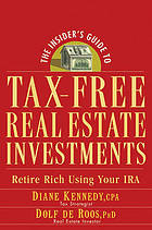 The insider's guide to tax-free real estate investments : retire rich using your IRA