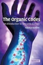 The organic codes : an introduction to semantic biology