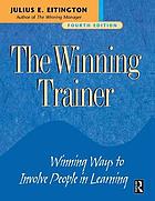 The winning trainer: winning ways to involve people in training.