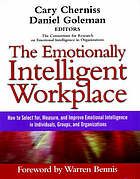 The emotionally intelligent workplace : how to select for measure, and improve emotional intelligence in individuals, groups, and organizations