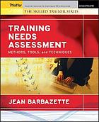 "Training needs assessment : methods, tools, and techniques"