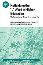 Rethinking the "L" word in higher education : the revolution in research on leadership