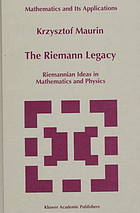 The Riemann legacy : Riemannian ideas in mathematics and physics.