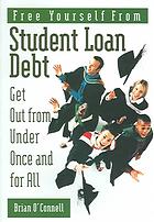 Free yourself from student loan debt : get out from under once and for all