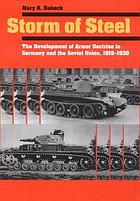 "Storm of steel : the development of armor doctrine in Germany and the Soviet Union, 1919-1939"