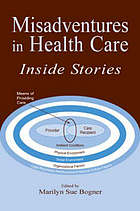 Misadventures in health care : inside stories