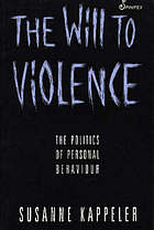 The will to violence : the politics of personal behaviour