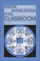 Vision, rhetoric, and social action in the composition classroom