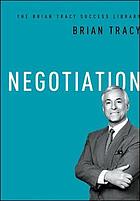 The Brian Tracy Success Library : negotiation