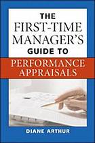 The first-time manager's guide to performance appraisals