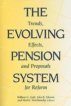 The evolving pension system : trends, effects, and proposals for reform