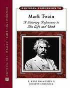 Critical companion to Mark Twain : a literary reference to his life and work