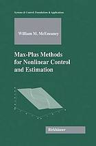 Max-plus methods for nonlinear control and estimation