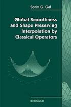 Global Smoothness and Shape Preserving Interpolation by Classical Operators.