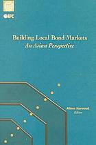 Building local bond markets : an Asian perspective