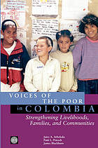 Voices of the poor in Colombia : strengthening livelihoods, families, and communities