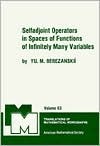 Selfadjoint Operators in Spaces of Functions of Infinitely Many Variables (Translations of Mathematical Monographs)