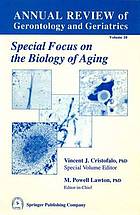 Annual review of gerontology and geriatrics. Volume 10. Special focus on the biology of aging