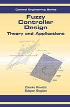 Fuzzy controller design : theory and applications