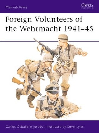 Foreign Volunteers of the Wehrmacht 1941–45