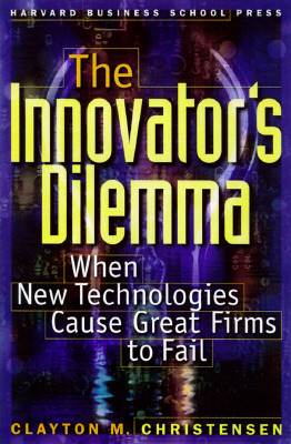 The Innovator's Dilemma