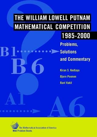 The William Lowell Putnam Mathematical Competition 1985 2000