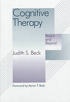 Cognitive therapy : basics and beyond