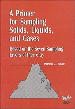 A Primer For Sampling Solids, Liquids And Gases