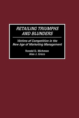 Retailing Triumphs and Blunders