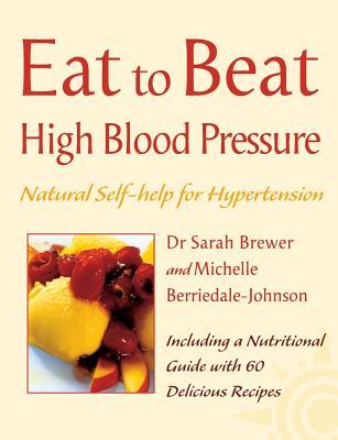 Eat To Beat High Blood Pressure (Eat To Beat S.)