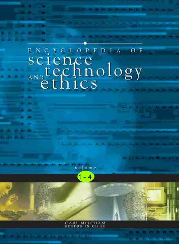 Encyclopedia of Science, Technology, and Ethics