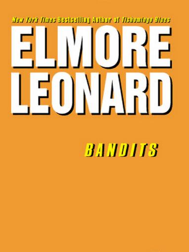 Elmore Leonard's Bandits.