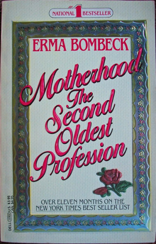 Motherhood, the Second Oldest Profession