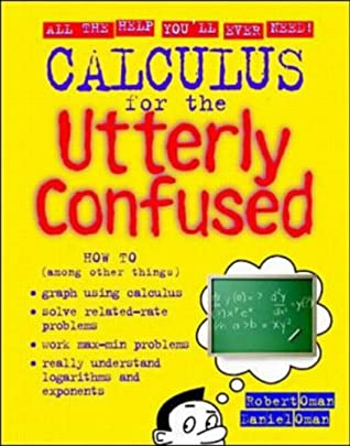 Calculus for the Utterly Confused