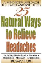 25 Natural Ways to Relieve Headaches