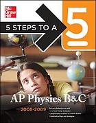 5 Steps to a 5 AP Physics B &amp; C, 2008-2009 Edition