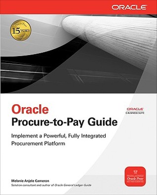 Oracle E-Business Suite Procure-to-Pay Guide (Osborne ORACLE Press Series)