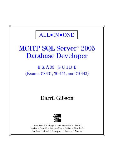 McItp SQL Server 2005 Database Developer All-In-One Exam Guimcitp SQL Server 2005 Database Developer All-In-One Exam Guide (Exams 70-431, 70-441 &amp; 70-442) de (Exams 70-431, 70-441 &amp; 70-442)