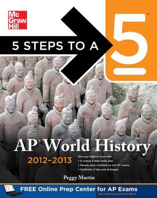 5 Steps to a 5 AP World History, 2012-2013 Edition