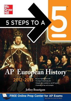 5 Steps to a 5 AP European History, 2012-2013 Edition
